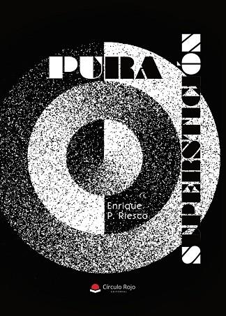 PURA SUPERSTICIÓN | 9788410828018 | PÉREZ RIESCO, ENRIQUE