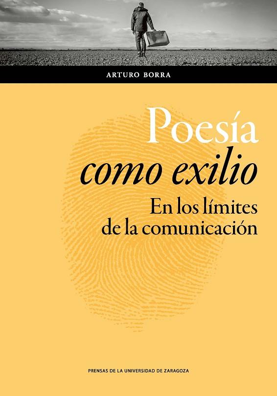 POESÍA COMO EXILIO. EN LOS LÍMITES DE LA COMUNICACIÓN | 9788416933358 | BORRA LÓPEZ, ARTURO