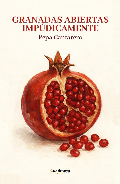 GRANADAS ABIERTAS IMPÚDICAMENTE | 9791387773656 | CANTARERO, PEPA
