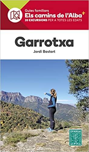 GARROTXA - ELS CAMINS DE L'ALBA | 9788480909129 | BASTART, JORDI