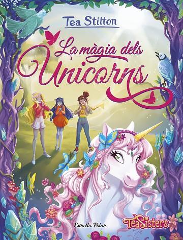 TEA STILTON. LA MÀGIA DELS UNICORNS | 9791387782757 | STILTON, TEA