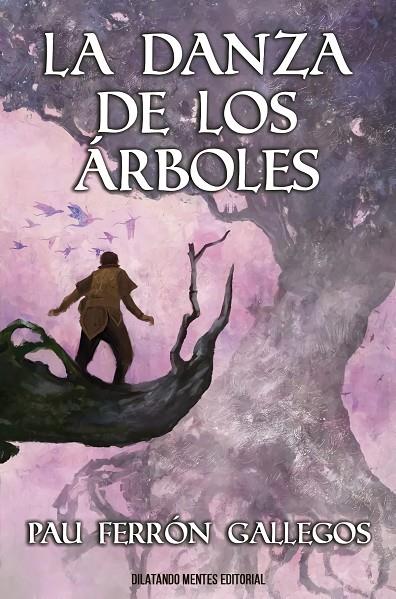 DANZA DE LOS ÁRBOLES, LA | 9788412417487 | FERRÓN GALLEGOS, PAU