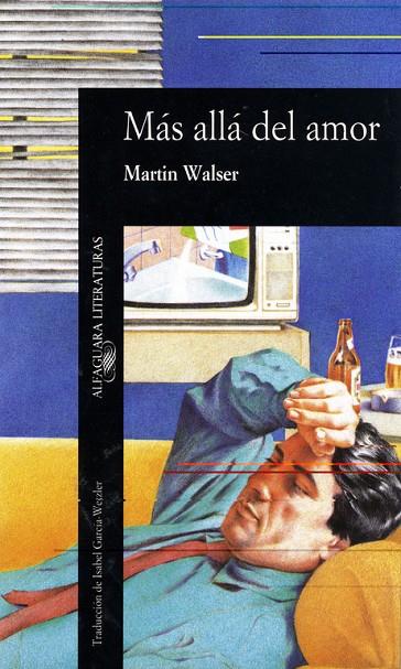 MAS ALLA DEL AMOR | 9788420425634 | WALSER, MARTIN