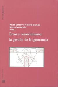 ERROR Y CONOCIMIENTO : LA GESTION DE LA IGNORANCIA | 9788498369069 | ESTANY, A. / CAMPS, V.