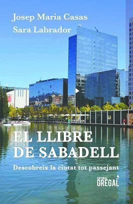 LLIBRE DE SABADELL, EL | 9788417082574 | CASAS MORENO, JOSEP MARIA / LABRADOR TORIBIO, SARA