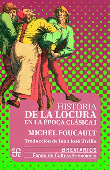 HISTORIA DE LA LOCURA VOL.1 | 9786071628237 | FOCAULT, MICHEL