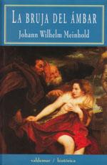 BRUJA DEL AMBAR | 9788477022428 | WILHELM MEINHOLD, JOHANN