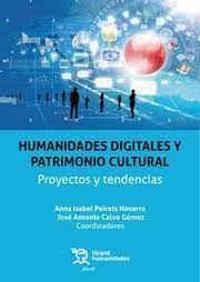 HUMANIDADES DIGITALES Y PATRIMONIO CULTURAL. PROYECTOS Y TENDENCIAS | 9788411830072 | CALVO GÓMEZ, JOSÉ ANTONIO/PEIRATS NAVARRO,ANNA ISABEL