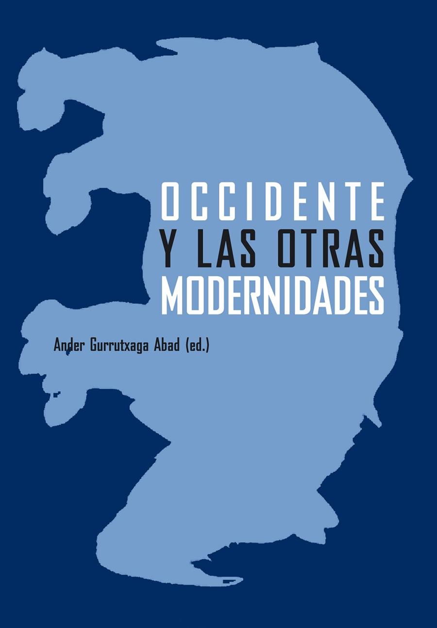 OCCIDENTE Y LAS OTRAS MODERNIDADES | 9788496775169 | GURRUTXAGA ABAD, A.