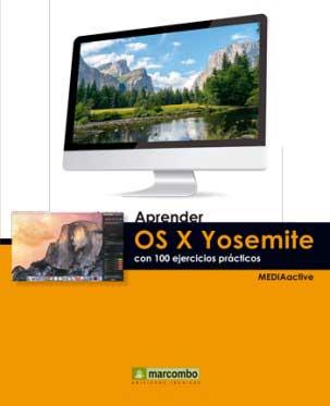 APRENDER OS X YOSEMITE CON 100 EJERCICIOS | 9788426722607 | MEDIAACTIVE