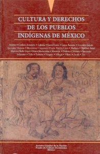 CULTURA Y DERECHOS DE LOS PUEBLOS INDÍGENAS DE MÉXICO | 9789681649555