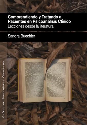 COMPRENDIENDO Y TRATANDO A PACIENTES EN PSICOANÁLISIS CLÍNICOS | 9788412014501 | BUECHLER, SANDRA