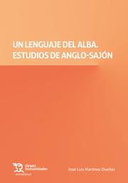 LENGUAJE DEL ALBA, UN. ESTUDIOS DE ANGLO SAJÓN | 9788419588401 | MARTÍNEZ DUEÑAS, JOSÉ LUIS