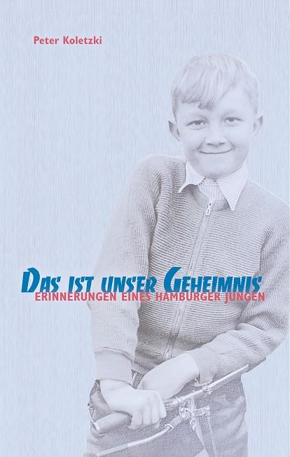 DAS IST UNSER GEHEIMNIS | 9783750480056 | KOLETZKI, PETER