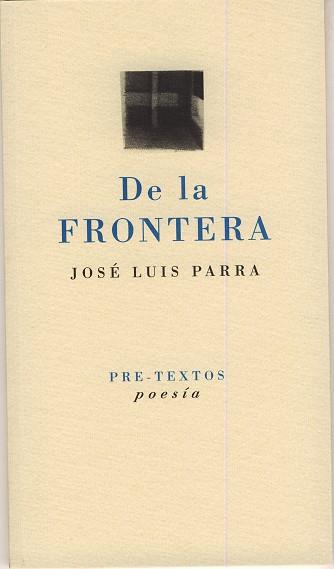 DE LA FRONTERA | 9788481919547 | PARRA, JOSÉ LUIS