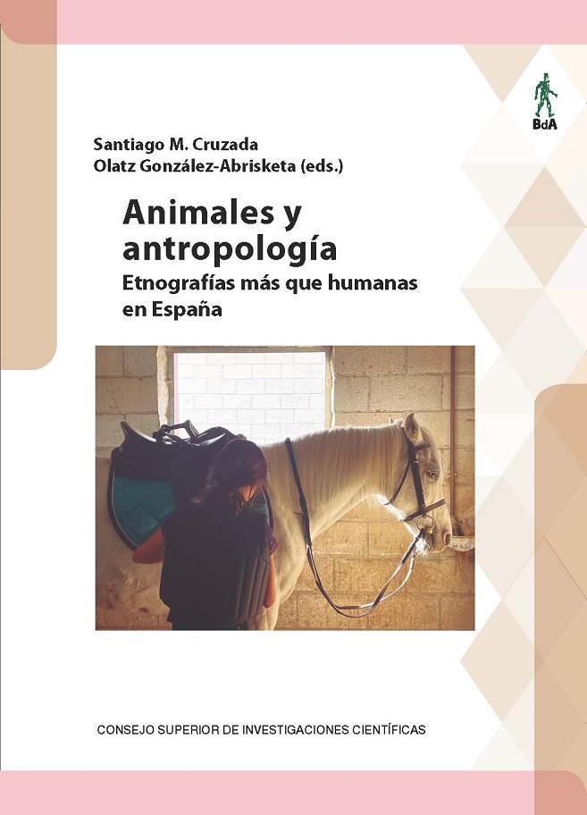 ANIMALES Y ANTROPOLOGÍA : ETNOGRAFÍAS MÁS QUE HUMANAS EN ESPAÑA | 9788400112998