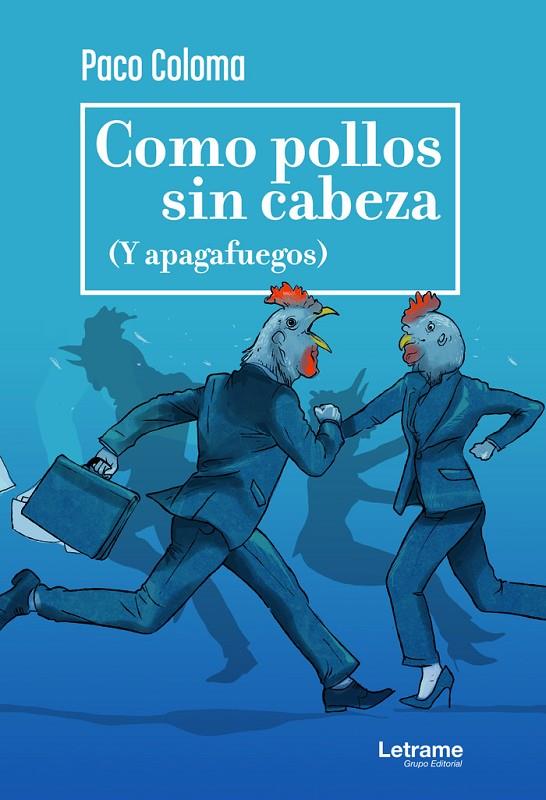 COMO POLLOS SIN CABEZA | 9788417990343 | COLOMA, PACO