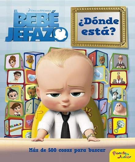BEBÉ JEFAZO, EL. ¿DÓNDE ESTÁ? | 9788408167419 | DREAMWORKS