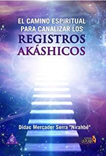 CAMINO ESPIRITUAL PARA CANALIZAR LOS REGISTROS AKÁSHICOS, EL | 9788415336815 | MERCADER SERRA, DÍDAC