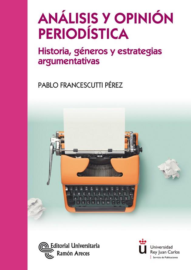 ANÁLISIS Y OPINIÓN PERIODÍSTICA | 9788499614045 | FRANCESCUTTI PÉREZ, PABLO