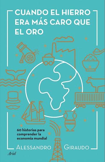 CUANDO EL HIERRO ERA MÁS CARO QUE EL ORO | 9788434423602 | GIRAUDO, ALESSANDRO
