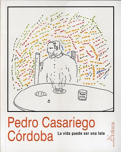 VIDA PUEDE SER UNA LATA, LA | 9788488020499 | CASARIEGO CÓRDOBA, PEDRO