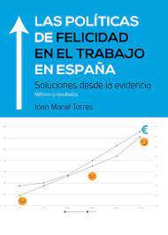 POLITICAS DE FELICIDAD EN EL TRABAJO EN ESPAÑA, LAS | 9788413632957 | TORRES, JOAN MANEL