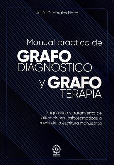 MANUAL PRÁCTICO DE GRAFODIAGNÓSTICO Y GRAFOTERAPIA | 9788419710918 | MORALES NORRO, JESÚS D.