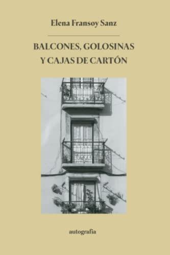 BALCONES, GOLOSINAS Y CAJAS DE CARTÓN | 9788419692511 | FRANSOY SANZ, ELENA