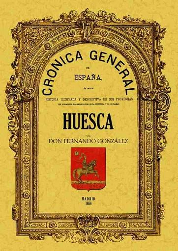 CRÓNICA DE LA PROVINCIA DE HUESCA | 9788497618083 | GONZALEZ, DON JOSE FERNANDO