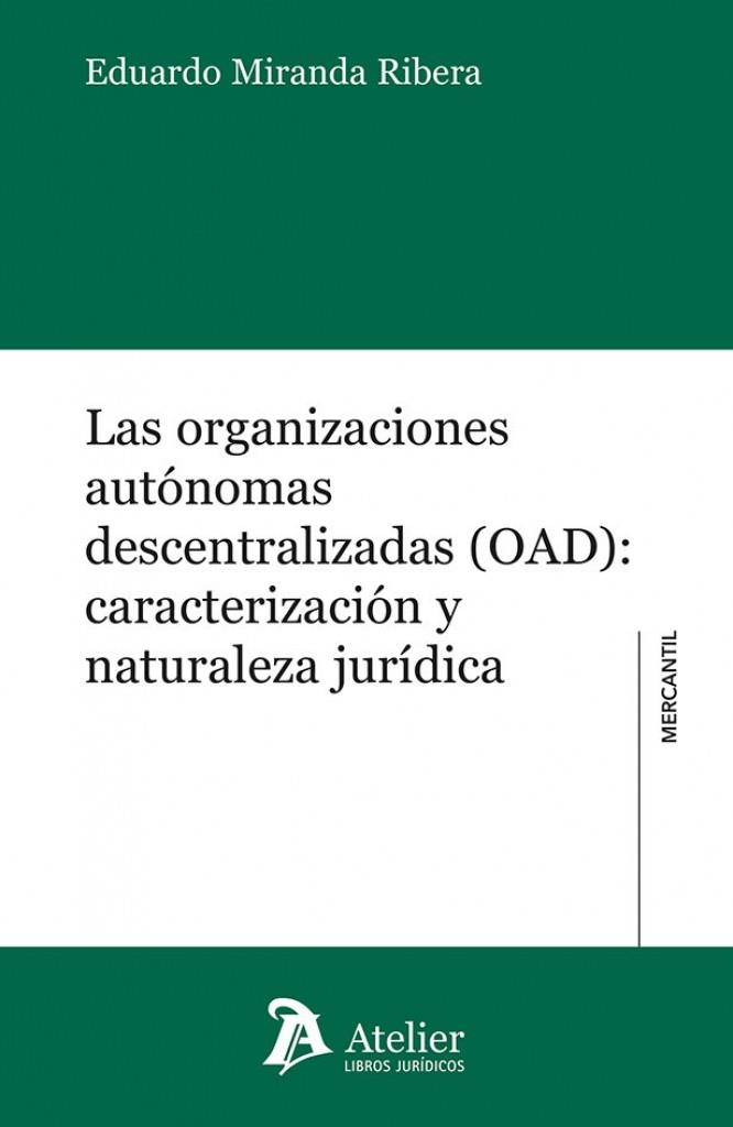 ORGANIZACIONES AUTÓNOMAS DESCENTRALIZADAS (OAD), LAS : CARACTERIZACIÓN Y NATURALEZA JURÍDICA | 9791388096617 | MIRANDA, EDUARDO