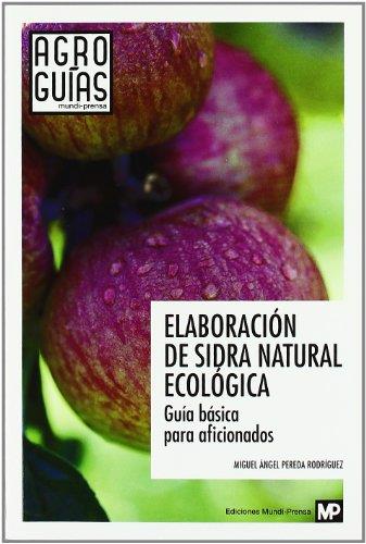 ELABORACIÓN DE SIDRA NATURAL ECOLÓGICA | 9788484765271 | PEREDA RODRIGUEZ, MIGUEL ANGEL
