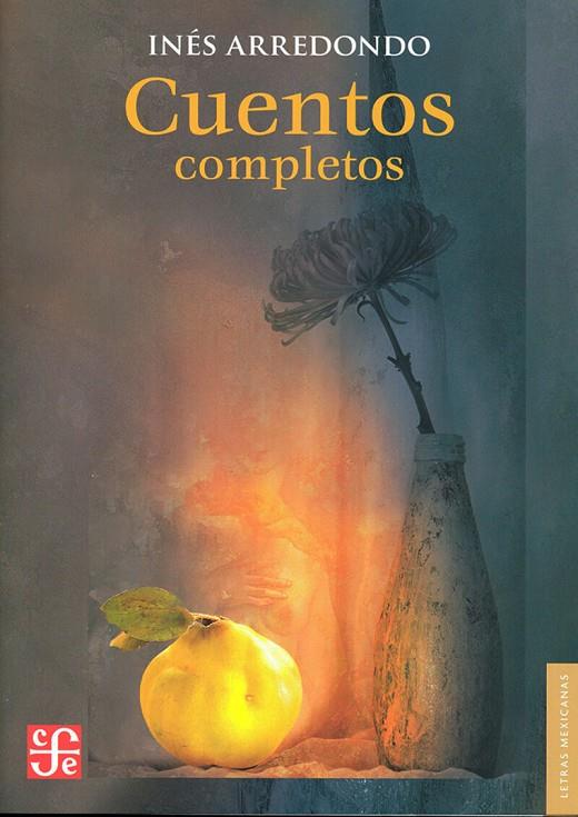 CUENTOS COMPLETOS (INÉS ARREDONDO) | 9786071605368 | ARREDONDO, INES