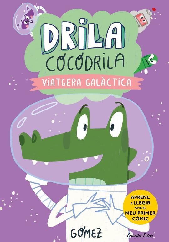 DRILA COCODRILA 04. VIATGERA GALÀCTICA | 9788413897240 | GÓMEZ
