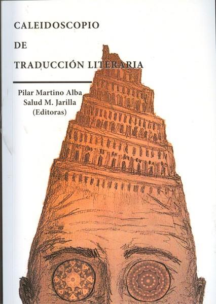 CALEIDOSCOPIO DE TRADUCCIÓN LITERARIA | 9788490310045 | MARTINO ALBA, PILAR / JARILLA, SALUD M.