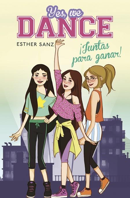 YES, WE DANCE 01. JUNTAS PARA GANAR! | 9788490434239 | SANZ, ESTHER