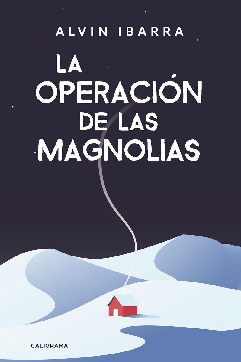 OPERACIÓN DE LAS MAGNOLIAS, LA | 9788417120764 | IBARRA, ALVIN