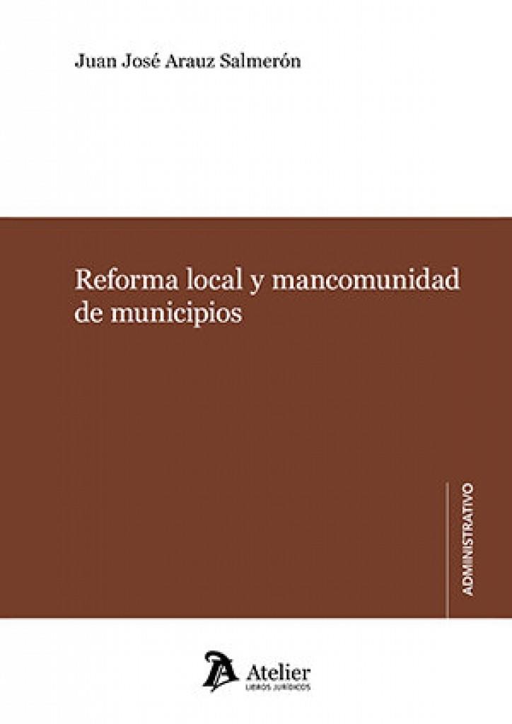 REFORMA LOCAL Y MANCOMUNIDAD DE MUNICIPIOS | 9791388096952 | ARAUZ SALMERÓN, JUAN JOSÉ