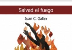 SALVAD EL FUEGO | 9788412250053 | GALAN, JUAN CARLOS