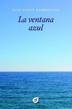 VENTANA AZUL, LA | 9791399001228 | PONCE BARRIENTOS, JOSE