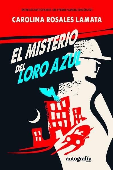 MISTERIO DEL LORO AZUL, EL | 9788419611178 | ROSALES LAMATA, CAROLINA
