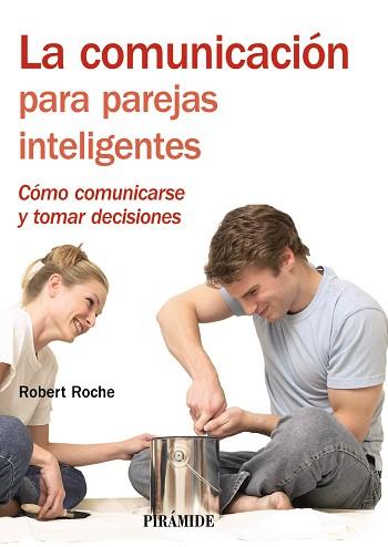COMUNICACIÓN PARA PAREJAS INTELIGENTES, LA | 9788436823240 | ROCHE OLIVAR, ROBERT