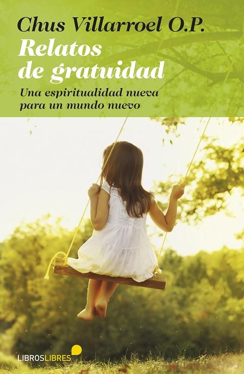 RELATOS DE GRATUIDAD | 9788415570288 | VILLARROEL O.P., CHUS