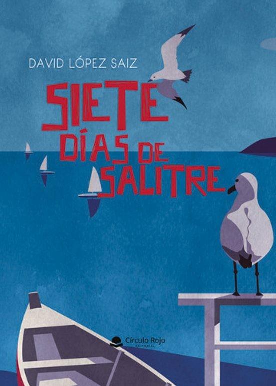 SIETE DÍAS DE SALITRE | 9788410974296 | LÓPEZ SAIZ, DAVID