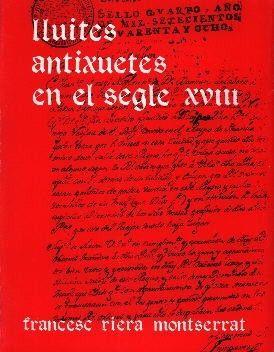 LLUITES ANTIXUETES SEGLE XVIII | 9788427303416 | RIERA MONTSERRAT, F.