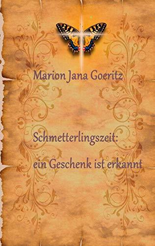 "SCHMETTERLINGSZEIT:  EIN GESCHENK IST ERKANNT" | 9783751932820 | GOERITZ, MARION JANA