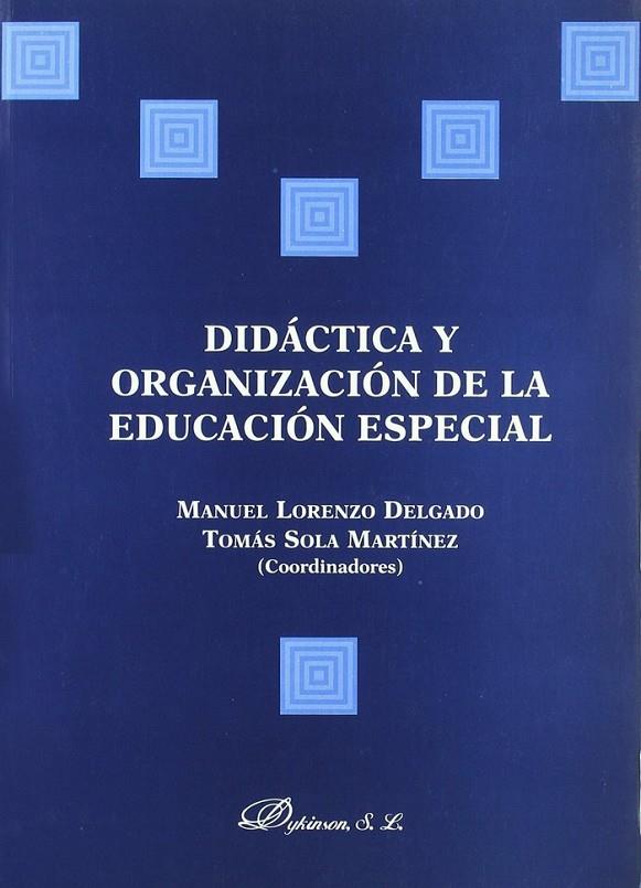 DIDÁCTICA Y ORGANIZACIÓN DE LA EDUCACIÓN ESPECIAL. | 9788497720472 | LORENZO DELGADO, M. /SOLA MARTÍNEZ, T.
