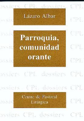 PARROQUIA, COMUNIDAD ORANTE | 9788474674545 | ALBAR, LÁZARO