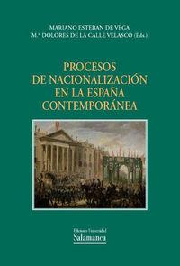 PROCESOS DE NACIONALIZACIÓN EN LA ESPAÑA CONTEMPORÁNEA | 9788478001606 | ESTEBAN DE VEGA, MARIANO / CALLE VELASCO, Mª DOLORES DE LA