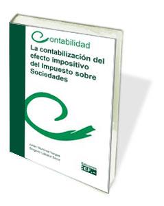 CONTABILIZACIÓN DEL EFECTO IMPOSITIVO DEL IMPUESTO SOBRE SOCIEDADES, LA | 9788445418550 | LABATUT SERER, GREGORIO / MARTÍNEZ VARGAS, JULIÁN